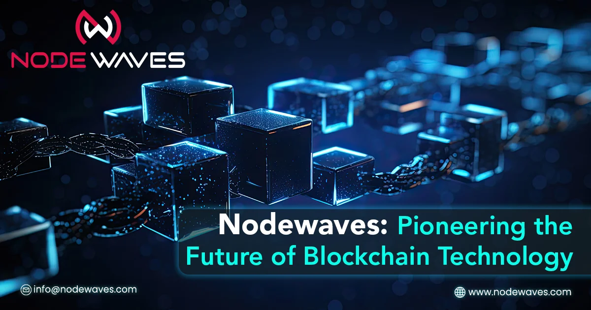 Nodewaves: Pioneering the Future of Blockchain Technology