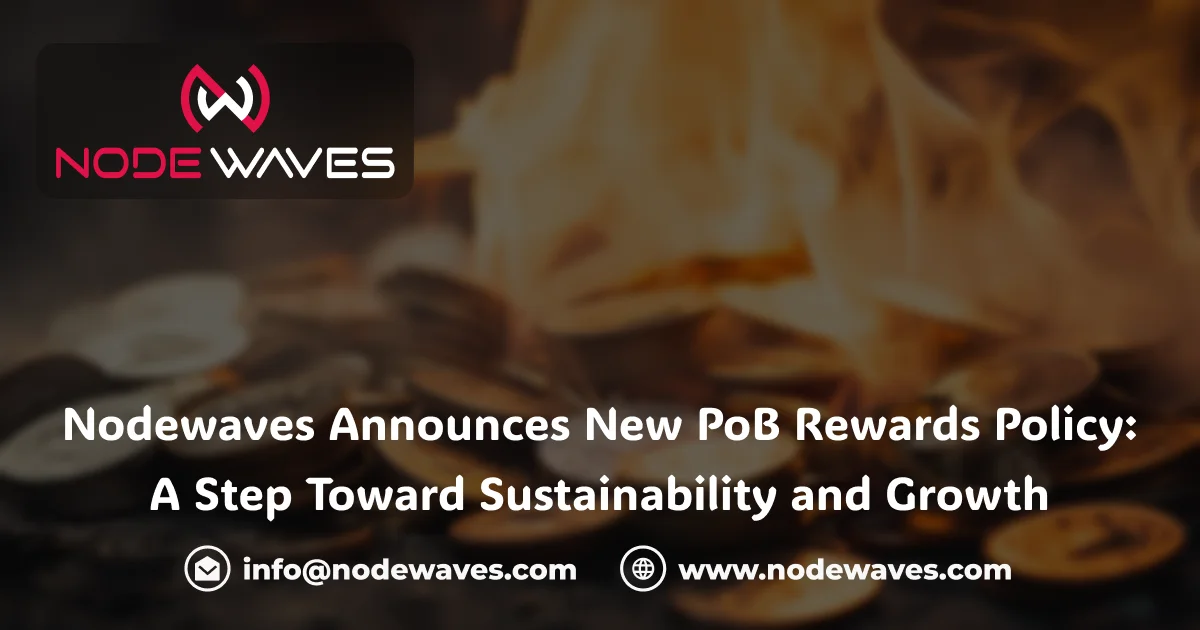 Nodewaves Announces New PoB Rewards Policy: A Step Toward Sustainability and Growth